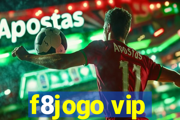 f8jogo vip